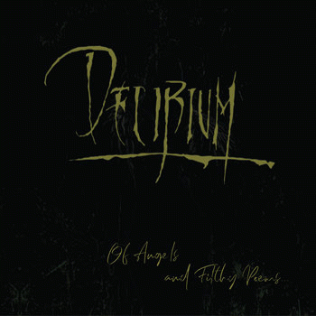 Delirium (MEX) : Of Angels and Filthy Poems...